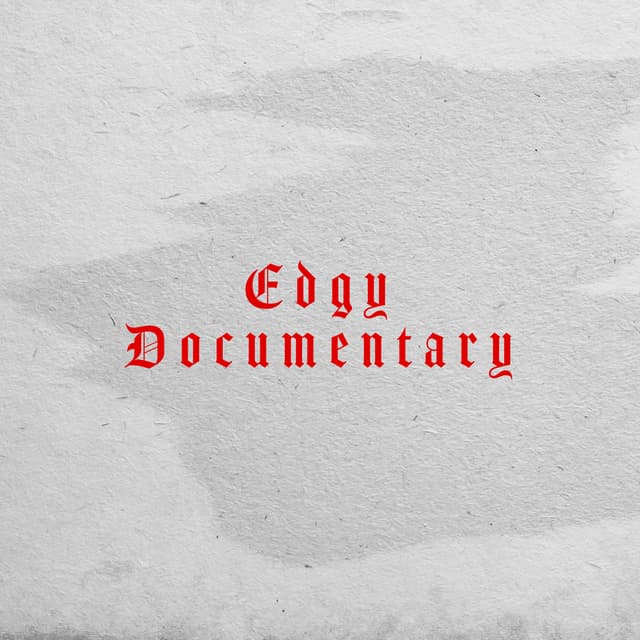 Edgy Documentary